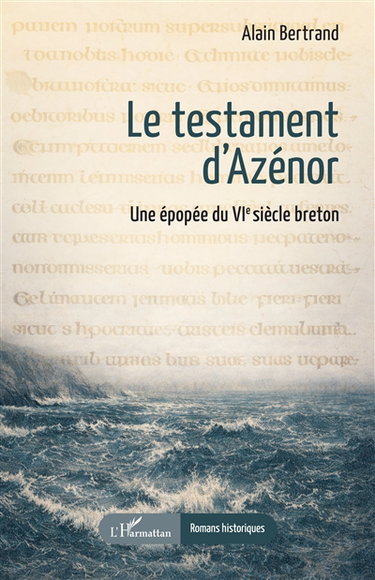 Couverture de Le testament d'Azénor : une épopée du VIe siècle breton