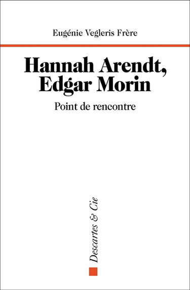Couverture de Hannah Arendt, Edgar Morin : point de rencontre