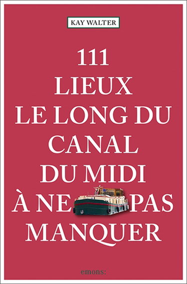 Couverture de 111 lieux le long du canal du midi à ne pas manquer
