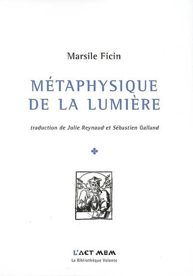 Couverture de Métaphysique de la lumière (Opuscules, 1476-1492)
