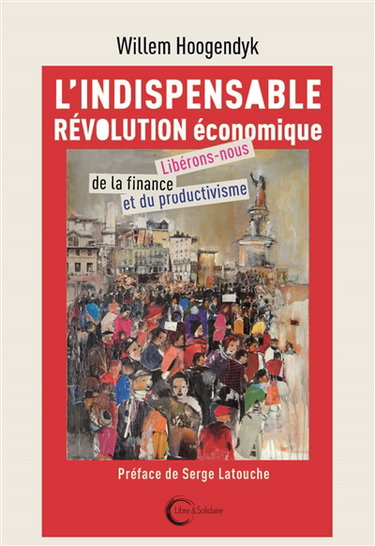 Couverture de L'indispensable révolution économique : libérons-nous de la finance et du productivisme