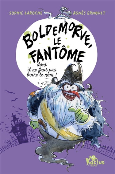 Couverture de Boldemorve, le fantôme dont il ne faut pas boire le nom !