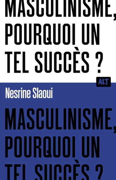 Couverture de Masculinisme, pourquoi un tel succès ?