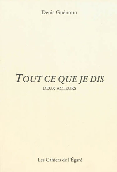 Couverture de Tout ce que je dis : deux acteurs