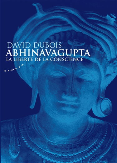 Couverture de Abhinavagupta : la liberté de la conscience