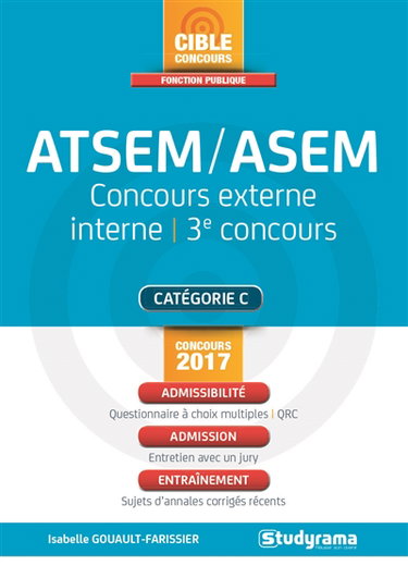 Couverture de ATSEM-ASEM : concours externe, interne, 3e concours : catégoerie C, concours 2017, admissibilité, admission, entraînement