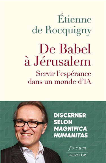 Couverture de De Babel à Jérusalem : servir l'espérance dans un monde d'IA : discerner selon Magnifica humanitas