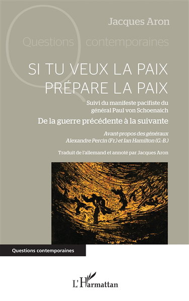 Couverture de Si tu veux la paix, prépare la paix. De la guerre précédente à la suivante