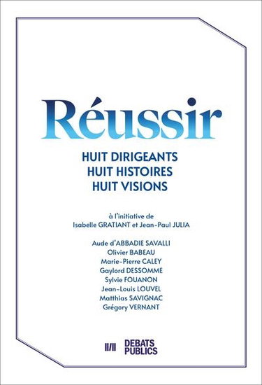 Couverture de Réussir : huit dirigeants, huit histoires, huit visions