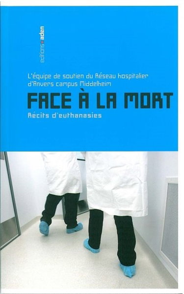 Couverture de Face à la mort : récits d'euthanasie