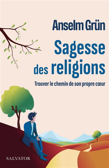Couverture de Sagesse des religions : trouver le chemin de son propre coeur