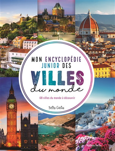 Couverture de Mon encyclopédie junior des villes du monde : 68 villes du monde à découvrir