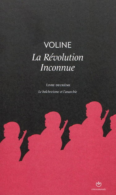 Couverture de La révolution inconnue. Vol. 2. Le bolchevisme et l'anarchie