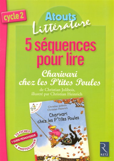Couverture de 5 séquences pour lire Charivari chez les p'tites poules, de Christian Jolibois, illustré par Christian Heinrich : cycle 2