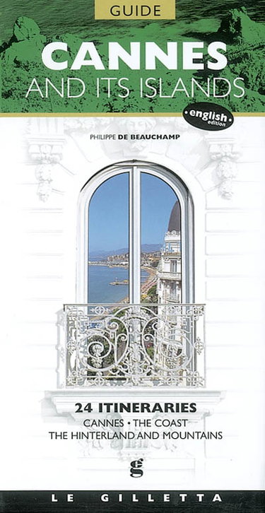 Couverture de Cannes and its islands : 24 itineraries : Cannes, the Coast, the Hinterland and moutains