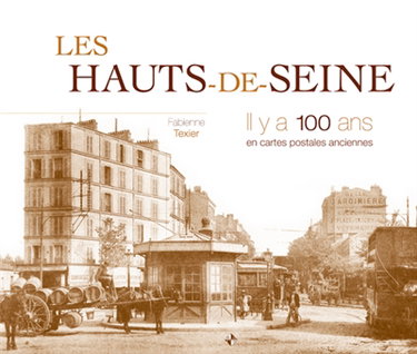 Couverture de Les Hauts-de-Seine, il y a 100 ans : en cartes postales anciennes par Fabienne Texier