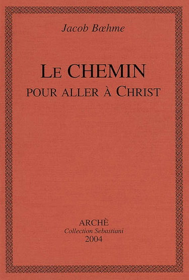 Couverture de Le chemin pour aller à Christ par Jakob Böhme