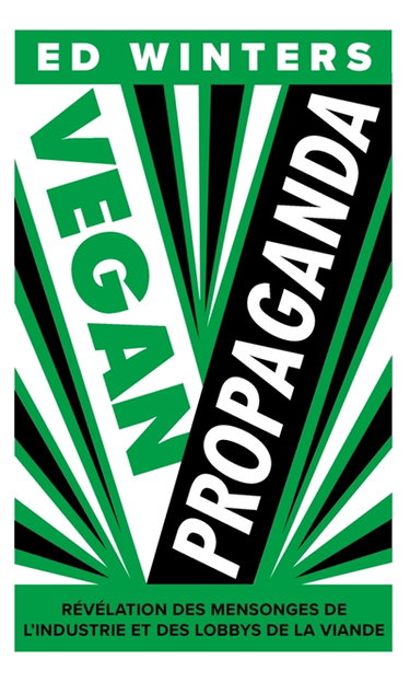 Couverture de Vegan propaganda : révélation des mensonges de l'industrie et des lobbys de la viande par Ed Winters