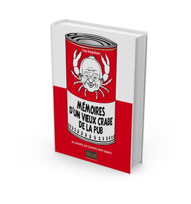 Couverture de Mémoires d'un vieux crabe de la pub : et conseils aux (jeunes) start-uppers par Yves Kergrohenn