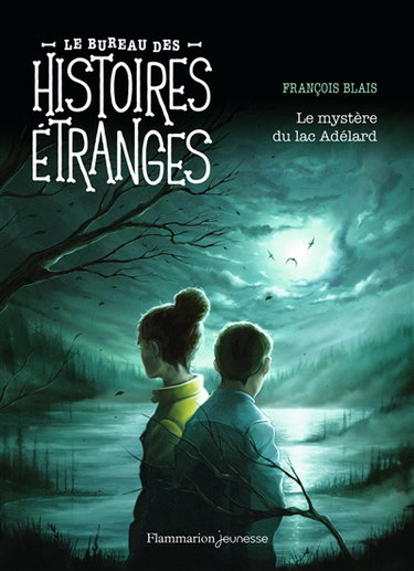 Couverture de Le bureau des histoires étranges. Le mystère du lac Adélard par François Blais