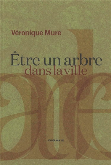 Couverture de Etre un arbre dans la ville par Véronique Mure