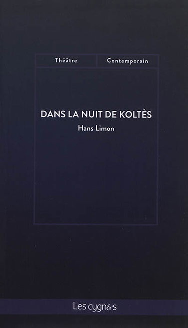 Couverture de Dans la nuit de Koltès par Hans Limon