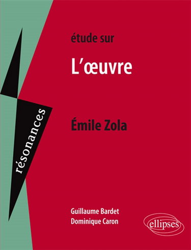 Couverture de Etude sur Emile Zola, L'oeuvre par Guillaume Bardet