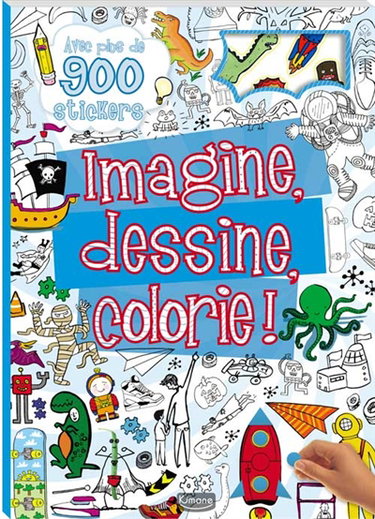 Couverture de Imagine, dessine, colorie ! : avec plus de 900 stickers : garçon par Collectif