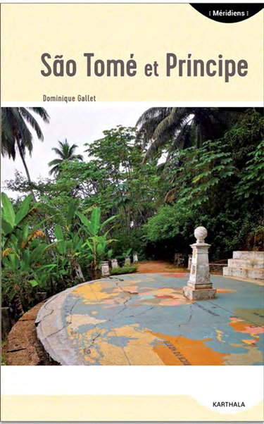 Couverture de Sao Tomé-et-Principe : les îles du milieu du monde par Dominique Gallet