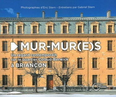 Couverture de Mur-Mur(e)s : un regard contemporain sur la quartier Colaud-Berwick à Briançon par Eric Stern