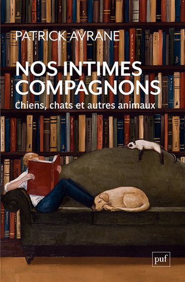 Couverture de Nos intimes compagnons : chiens, chats et autres animaux par Patrick Avrane
