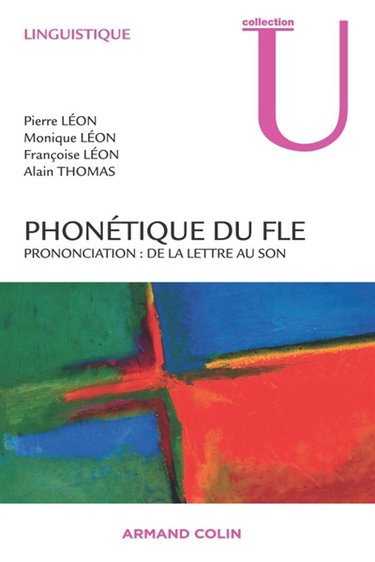 Couverture de Phonétique du FLE : prononciation : de la lettre au son par Pierre Roger Léon