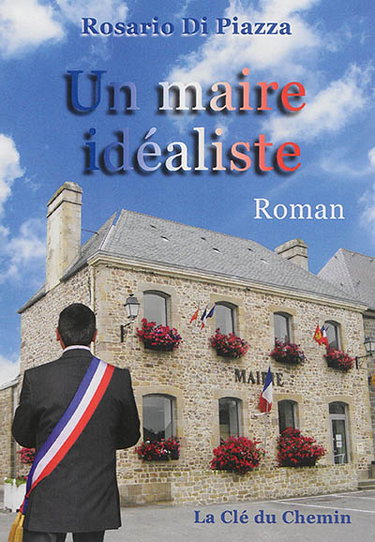 Couverture de Un maire idéaliste : un roman