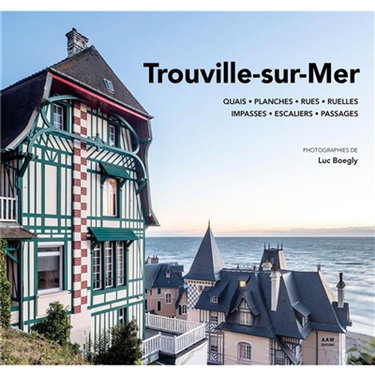 Couverture de Trouville-sur-Mer : quais, planches, rues, ruelles, impasses, escaliers, passages par Maurice Culot