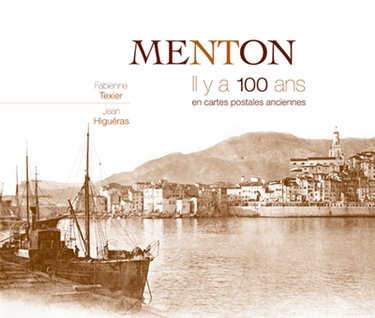 Couverture de Menton : il y a 100 ans : en cartes postales anciennes par Fabienne Texier