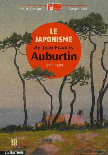 Couverture de Le japonisme de Jean-Francis Auburtin (1866-1930) par Cyrielle Durox