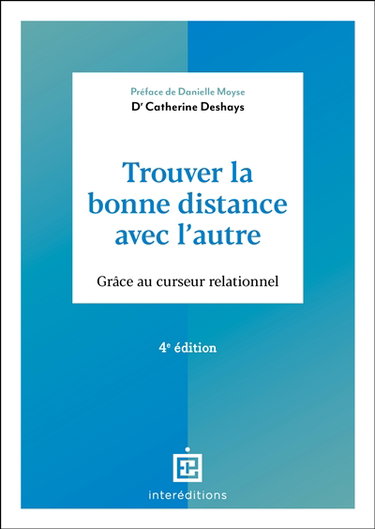 Couverture de Trouver la bonne distance avec l'autre : grâce au curseur relationnel par Catherine Deshays