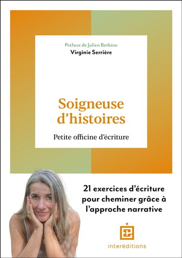 Couverture de Soigneuse d'histoires : petite officine d'écriture : 21 exercices d'écriture pour cheminer grâce à l'approche narrative