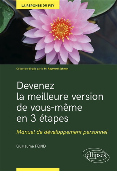 Couverture de Devenez la meilleure version de vous-même en 3 étapes : manuel de développement personnel : savoir pour guérir
