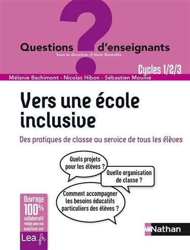 Couverture de Vers une école inclusive : des pratiques de classe au service de tous les élèves : cycles 1, 2, 3