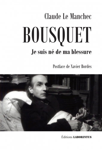 Couverture de Bousquet : je suis né de ma blessure