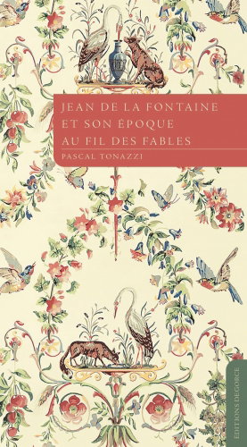 Couverture de Jean de La Fontaine et son époque au fil des fables