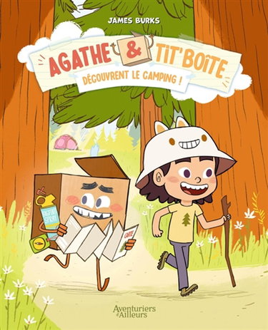 Couverture de Agathe & Tit' Boîte. Agathe & Tit' Boîte découvrent le camping !