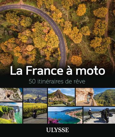 Couverture de La France à moto : 50 itinéraires de rêve
