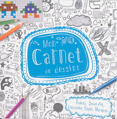 Couverture de Mon carnet de dessins : robots, street-art, dinosaures, engins, musiques... par Collectif