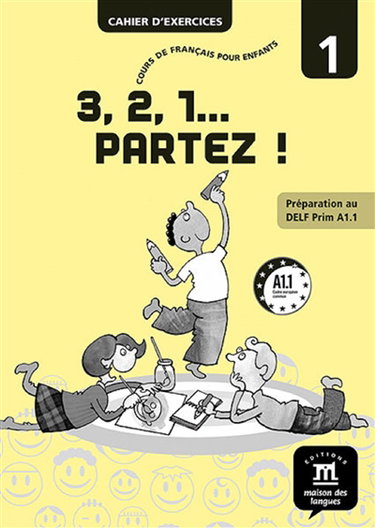 Couverture de 3, 2, 1... partez ! : cours de français pour enfants : cahier d'exercices 1, A1.1 par Emilie Lerin