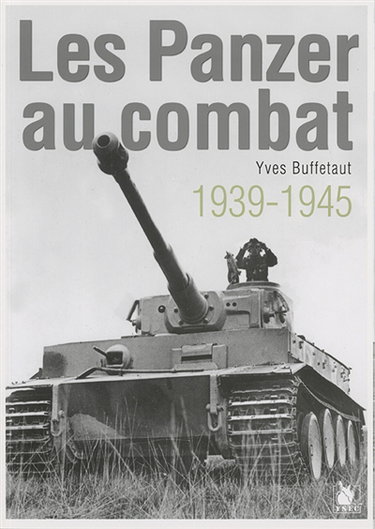 Couverture de Les Panzer au combat : 1939-1945 par Yves Buffetaut