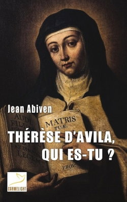 Couverture de Thérèse d'Avila, qui es-tu ? par Jean Abiven