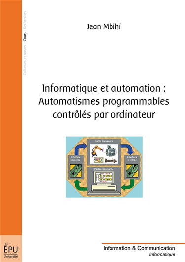Couverture de Informatique et automation, automatismes programmables contrôlés par ordinateur par Jean Mbihi