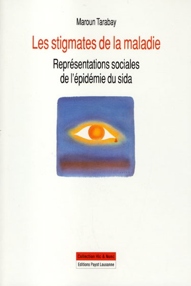Couverture de Les stigmates de la maladie : représentations sociales de l'épidémie du sida par Maroun Tarabay